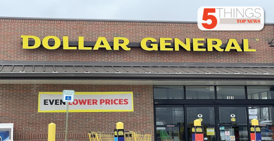 5 things top news: Dollar General makes worker safety a priority